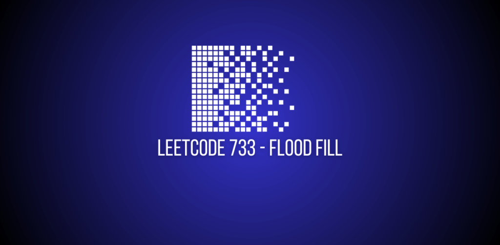 Featured Image of a Leetcode question flood fill