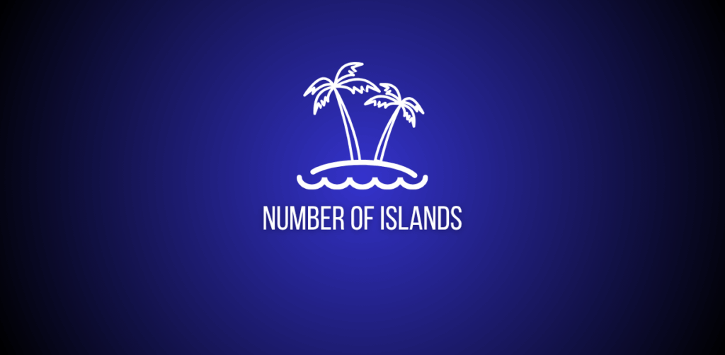 Featured Image of a question of number of islands on leetcode