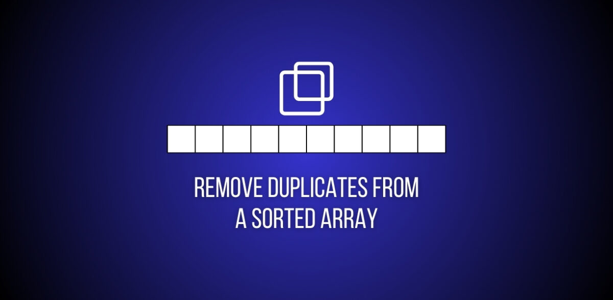 Remove Duplicates from Sorted Array | LeetCode 26 Explained