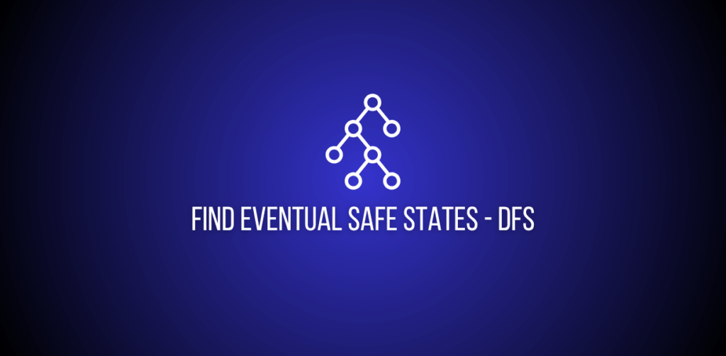 Featured Image of a question Find Eventual Safe States on leetcode