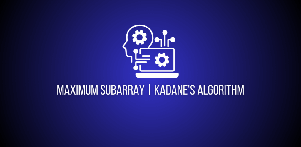 Featured image of question of kadanes algorithm