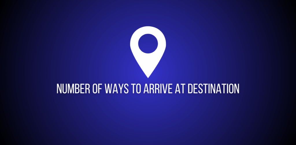 Featured image of question to find the number of ways to arrive at destination