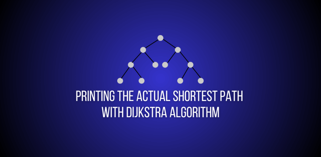 Featured image of question to print the shortest path in graph using dijkstras algorithm