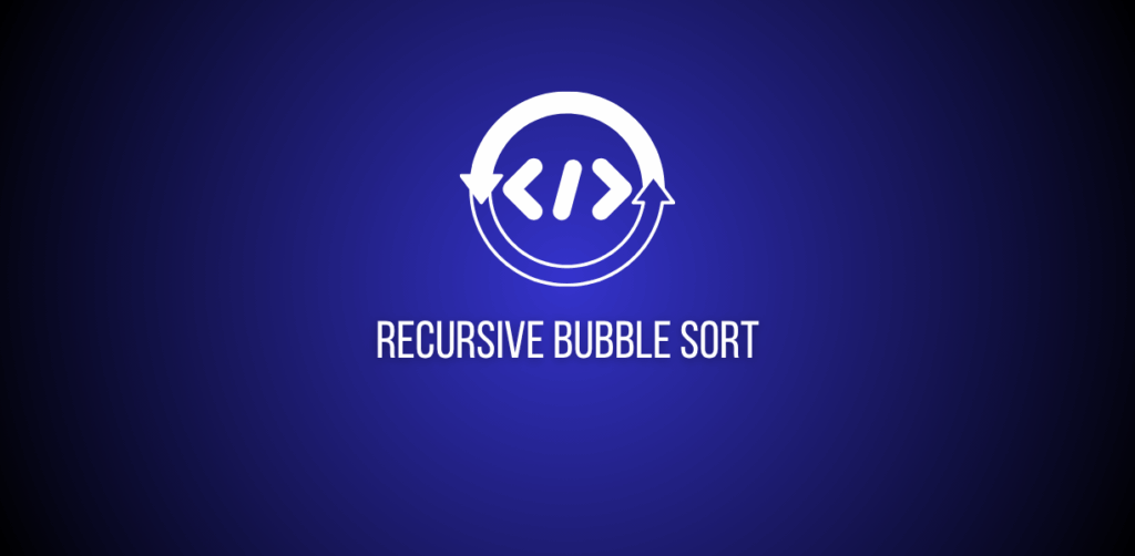 Featured image of question to implement recursive bubble sort