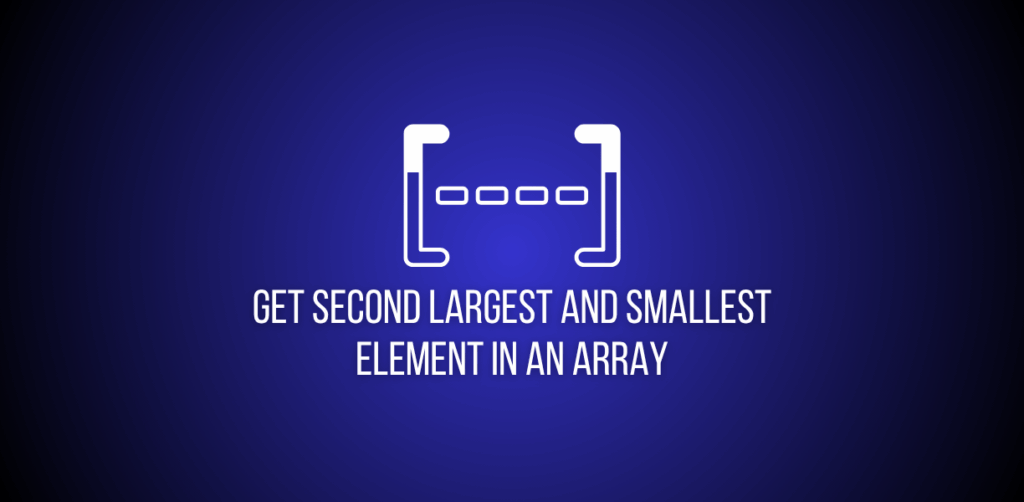 find second largest and second smallest number in an array featured image
