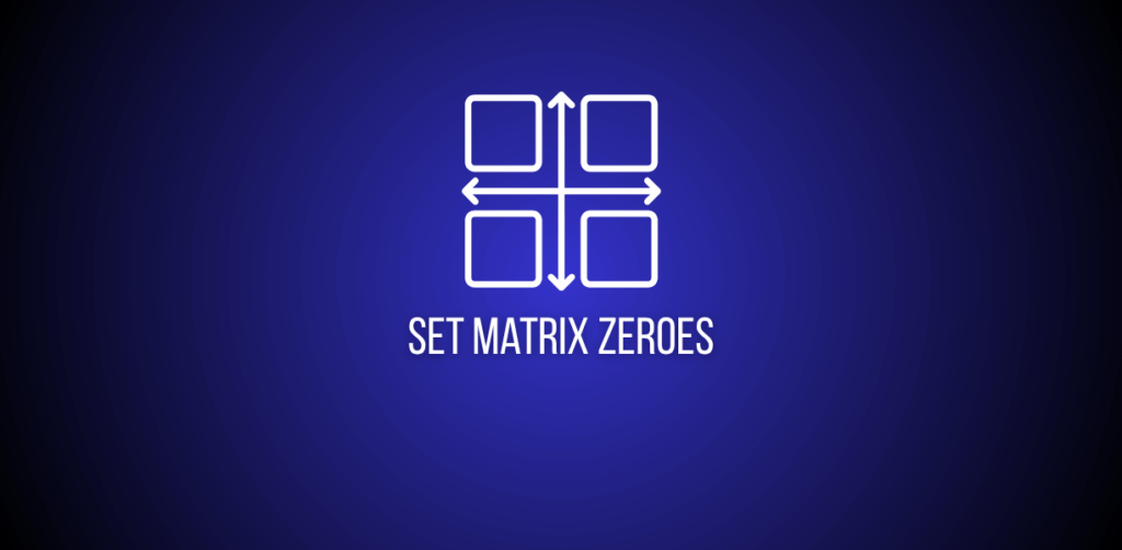 Featured image of question to set matrix zeros on leetcode
