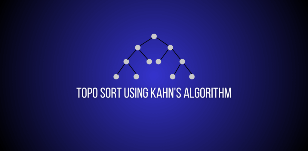 Featured Image of a question to how to generate a topo sort in a directed graph using kahn's algorithm