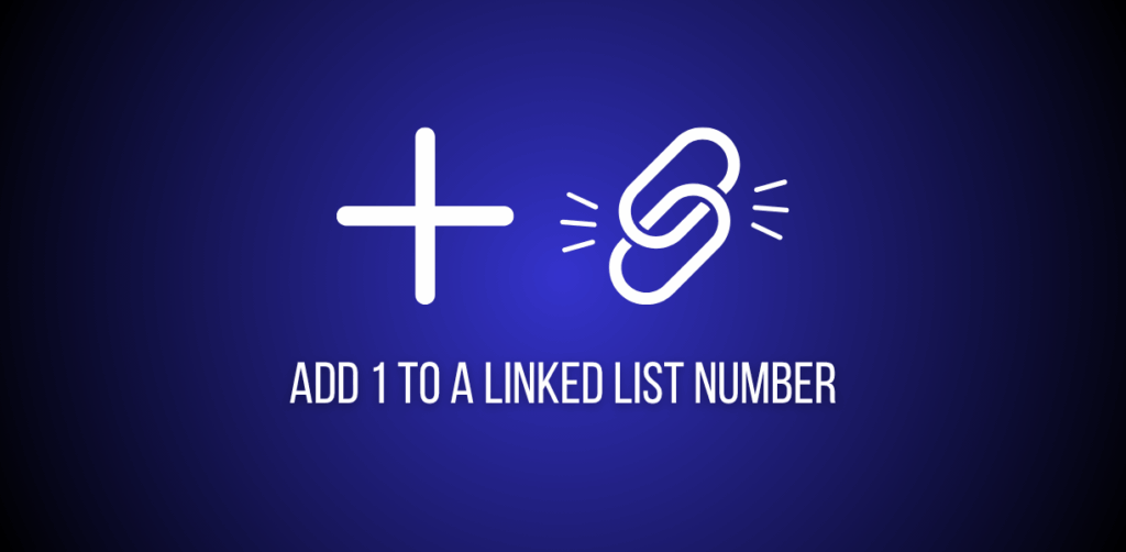 Featured image of a question to add 1 to a linked list