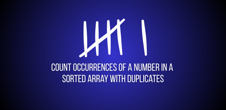 Featured image of question to find number of occurence in a sorted array