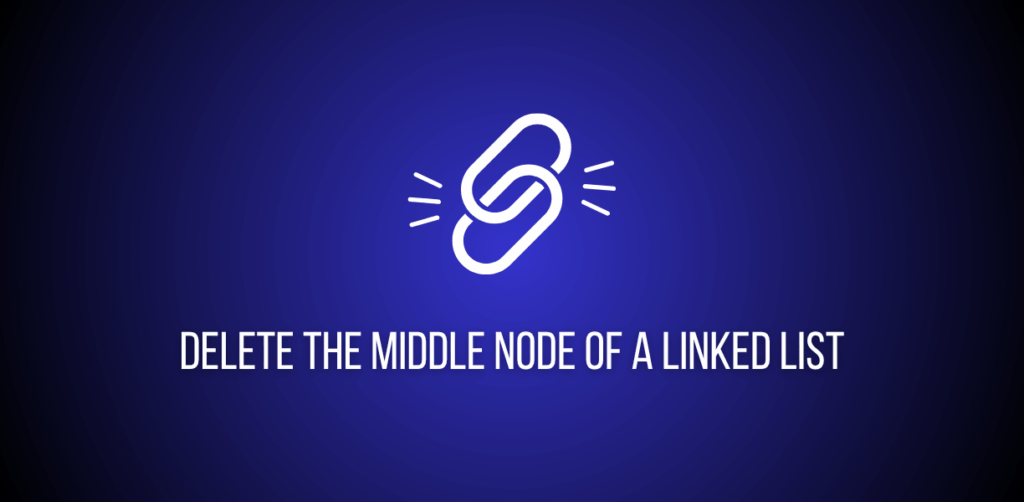 Featured image of a question to delete middle of a linked list