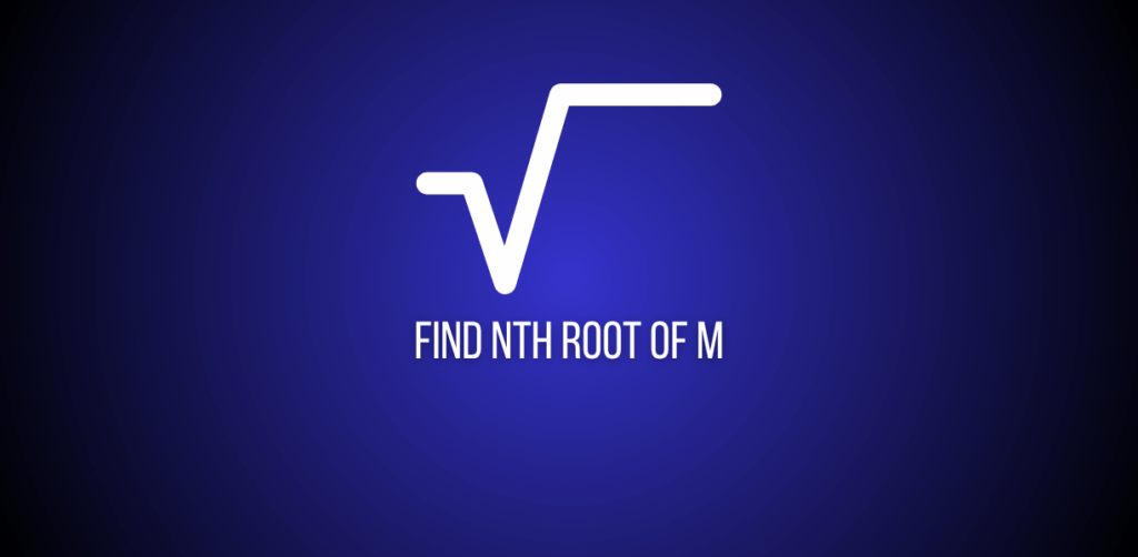 Featured image of a question to find nth root of m