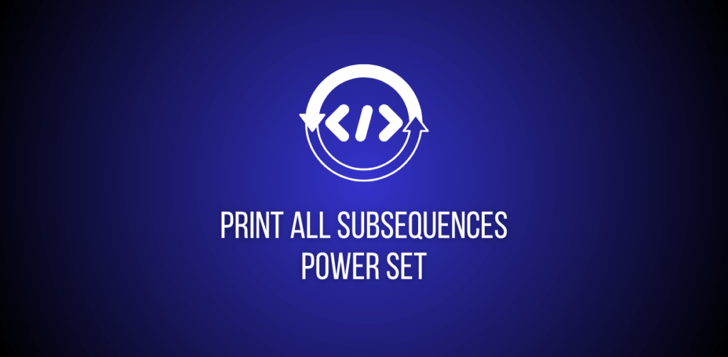 Featured image of a question to print all subsets from a given array