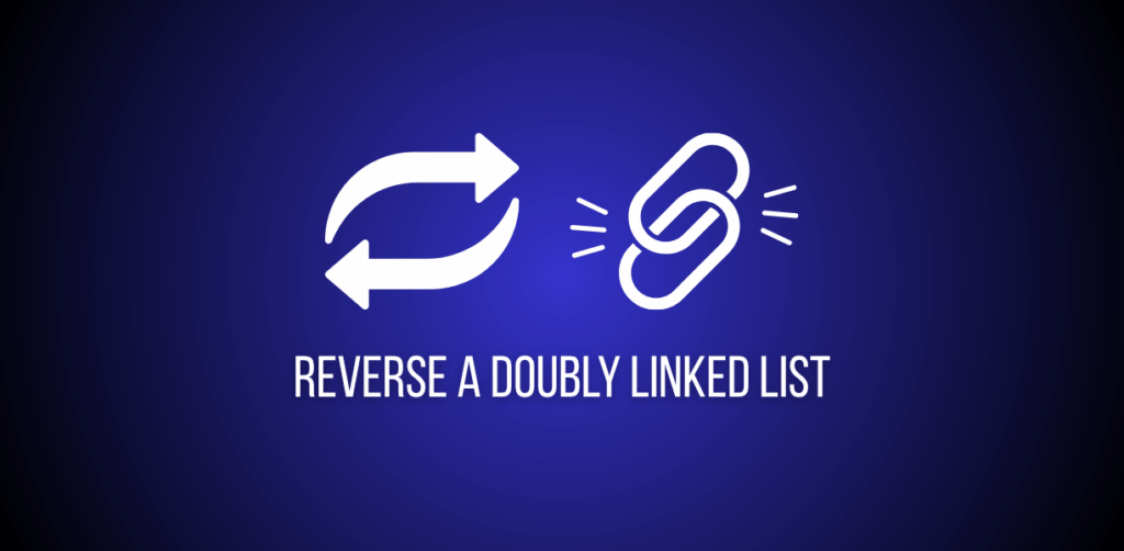 Featured image of a question to reverse a doubly linked list