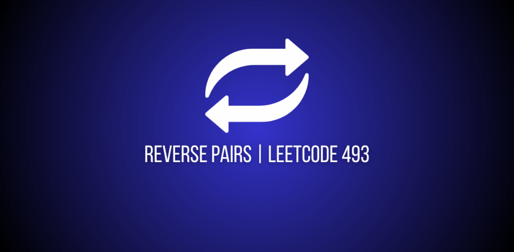 Featured image of question to reverse pairs on leetcode
