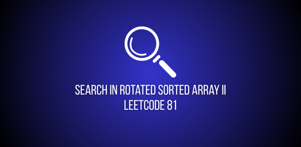 Featured image of a question to search in sorted rotated array 2 on leetcode
