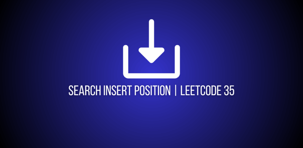 Featured image of question to search insert position on leetcode