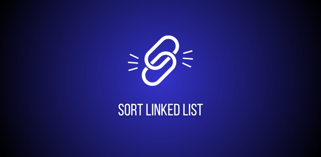 Featured image of a question to sort a singly linked list