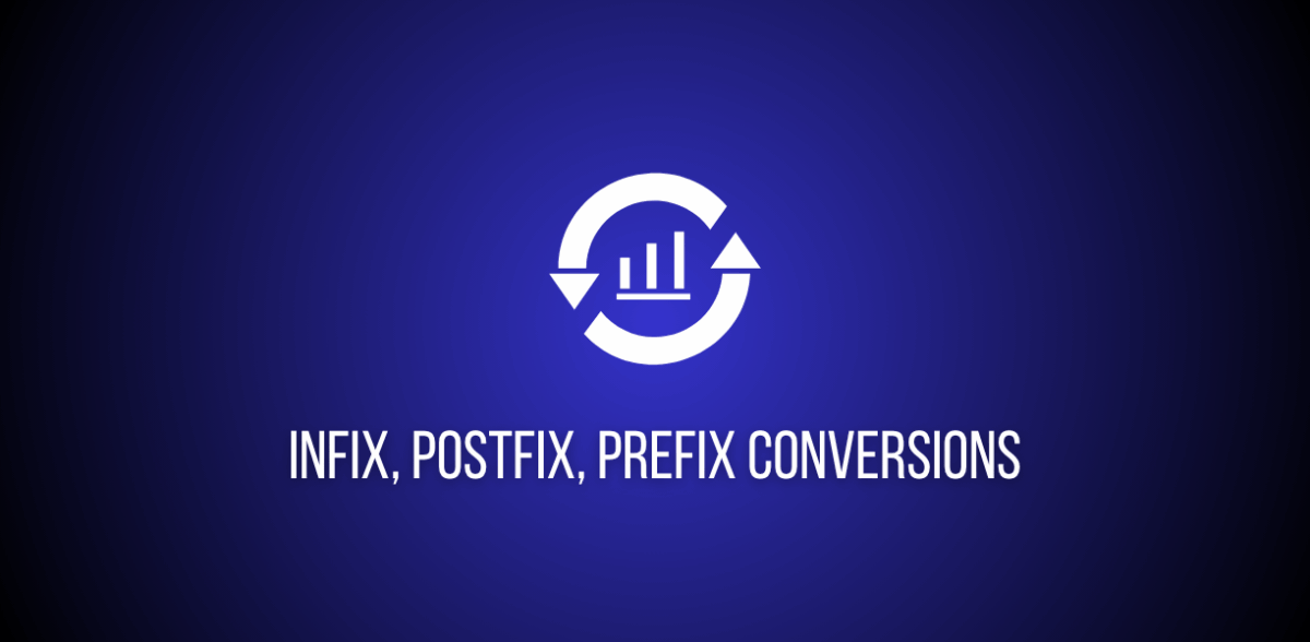 Infix, Postfix, Prefix Conversions explained in Python