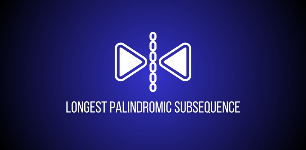 Featured image of a question to solve Longest Common palindrome subsequence
