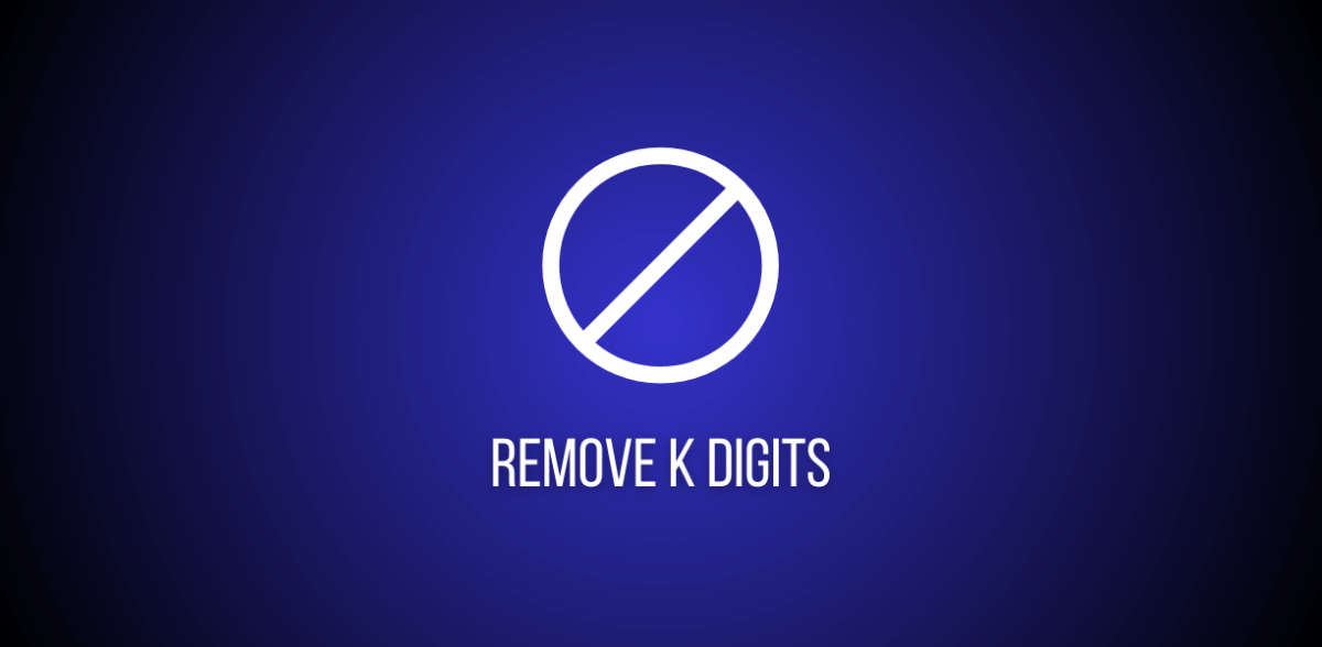 Remove K Digits | Leetcode 402 | Optimal Stack Solution