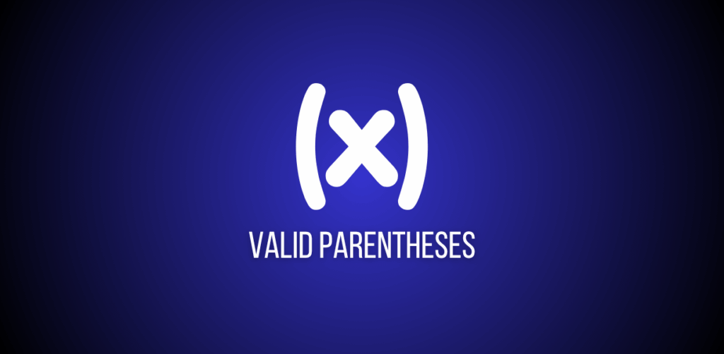 Featured image of a question to solve valid parenthesis