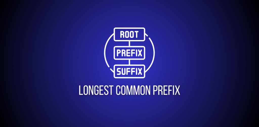 Featured image of a question to solve Longest Common Prefix