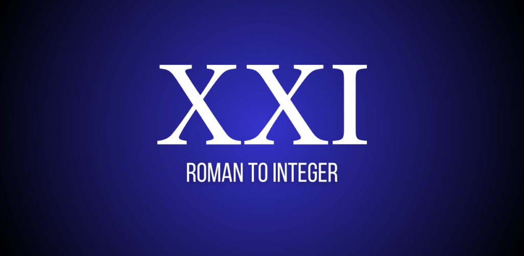 Featured image of a question to solve Roman to Integer