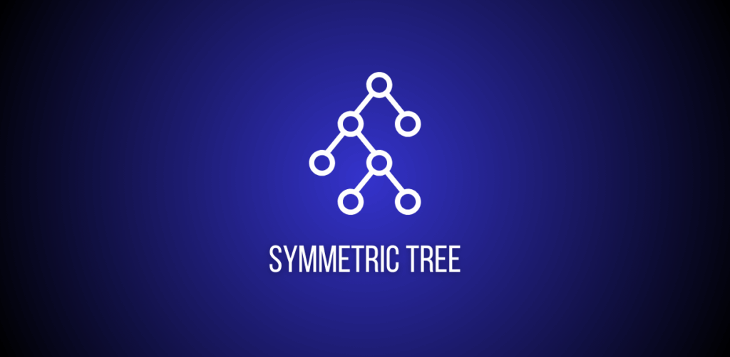 Featured image of a question to solve Symmetric Tree