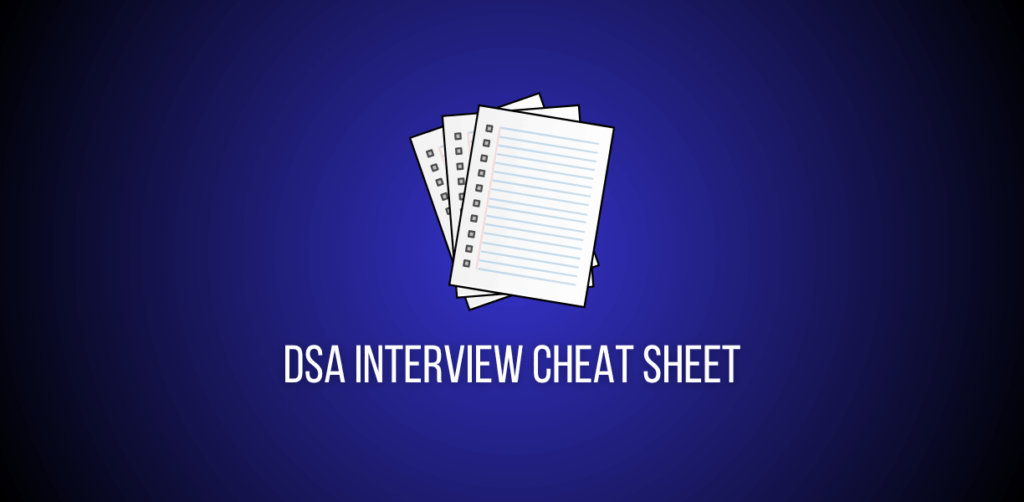 DSA Interview Cheat Sheet: All Patterns You Need to Know